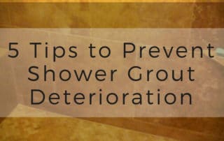 5 Tips To Prevent Shower Grout Deterioration