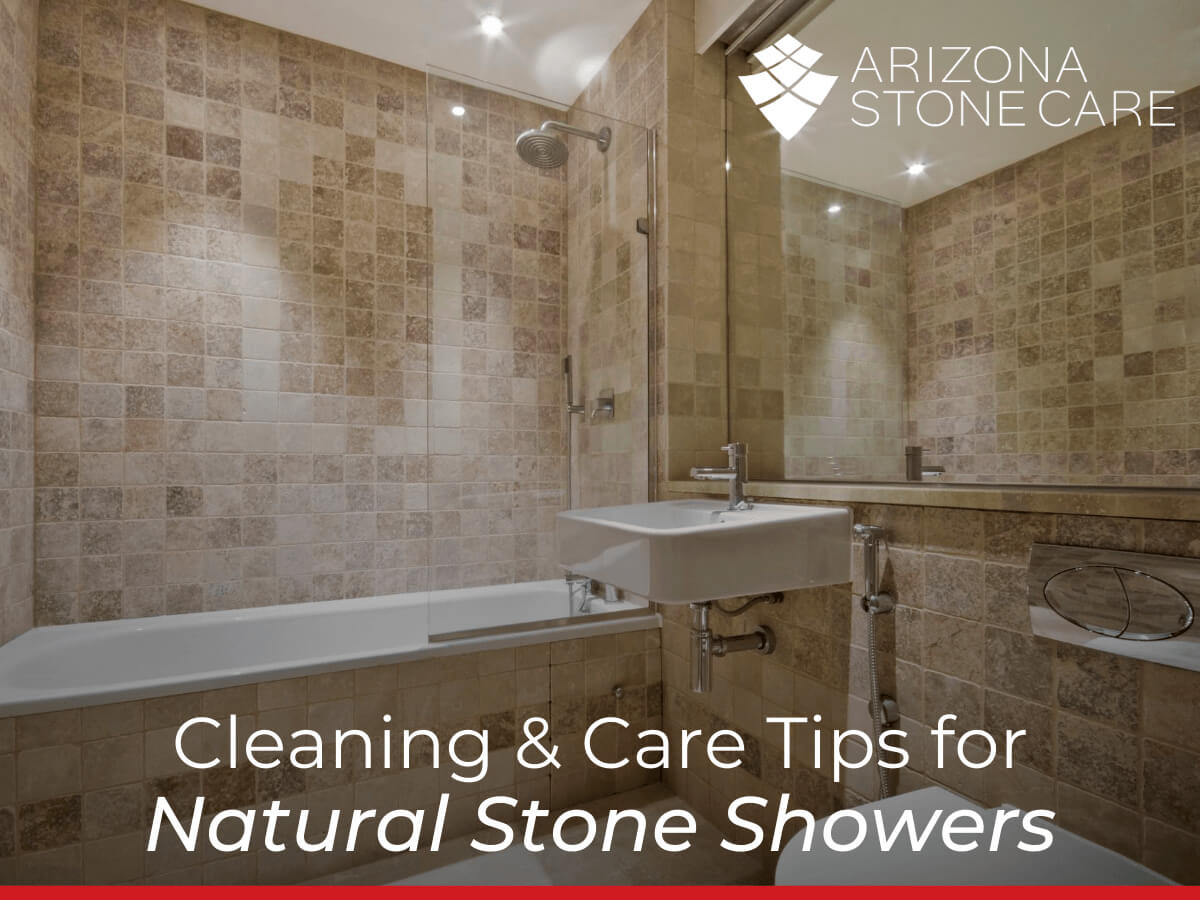 Cleaning & Care Tips for Natural Stone Showers